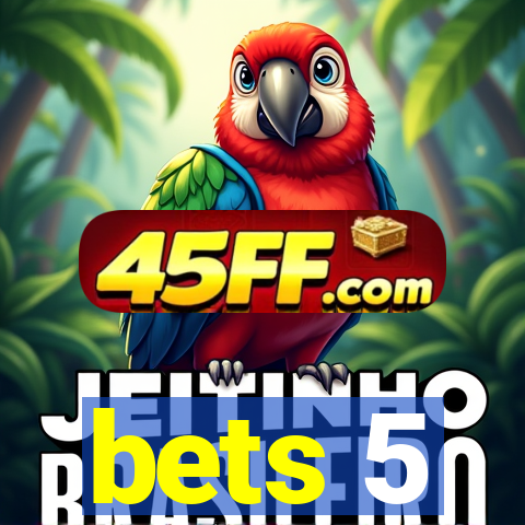 bets 5